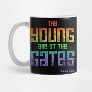 The Young Are At the Gates: Activist quote from 1917 by feminist and suffragist Lavinia Dock (rainbow) Mug